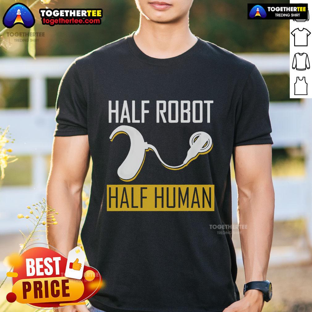 Original Half Robot Half Human Cochlear Implant Awareness T-Shirt