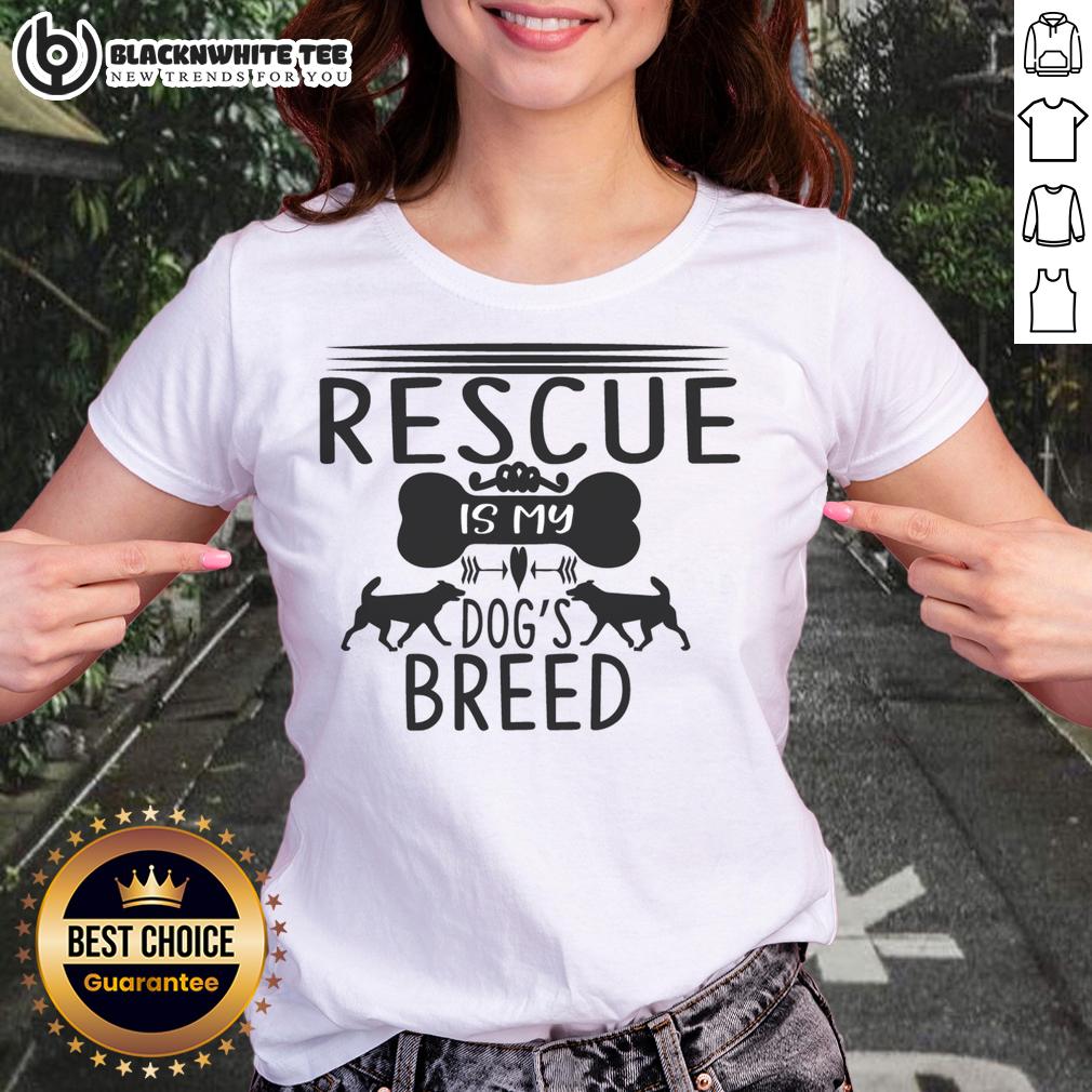 Top Rescue Is My Dog's Breed Rescue Dog T-Shirt - Image 3