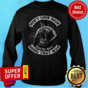 Alternative view of Nice Don’t Look Back You’re Not Going That Way Shirt