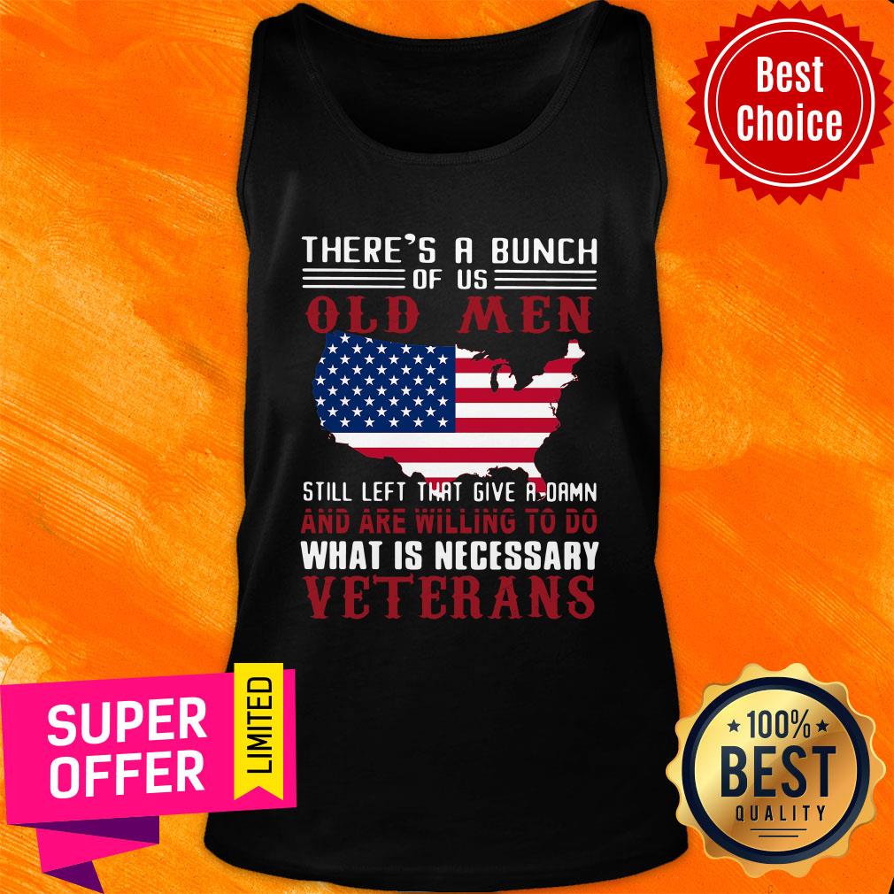 Official There's A Bunch Of Us Old Men Still Left That Give A Damn Shirt - Image 3
