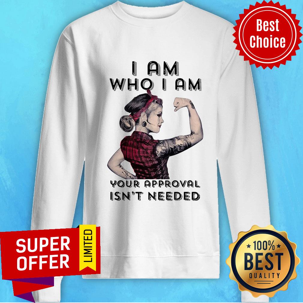 Premium I Am Who I Am Your Approval Isn't Needed Shirt - Image 2