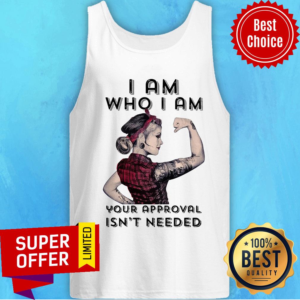 Premium I Am Who I Am Your Approval Isn't Needed Shirt - Image 5