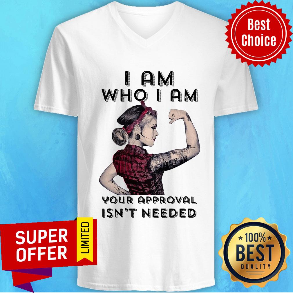 Premium I Am Who I Am Your Approval Isn't Needed Shirt - Image 4