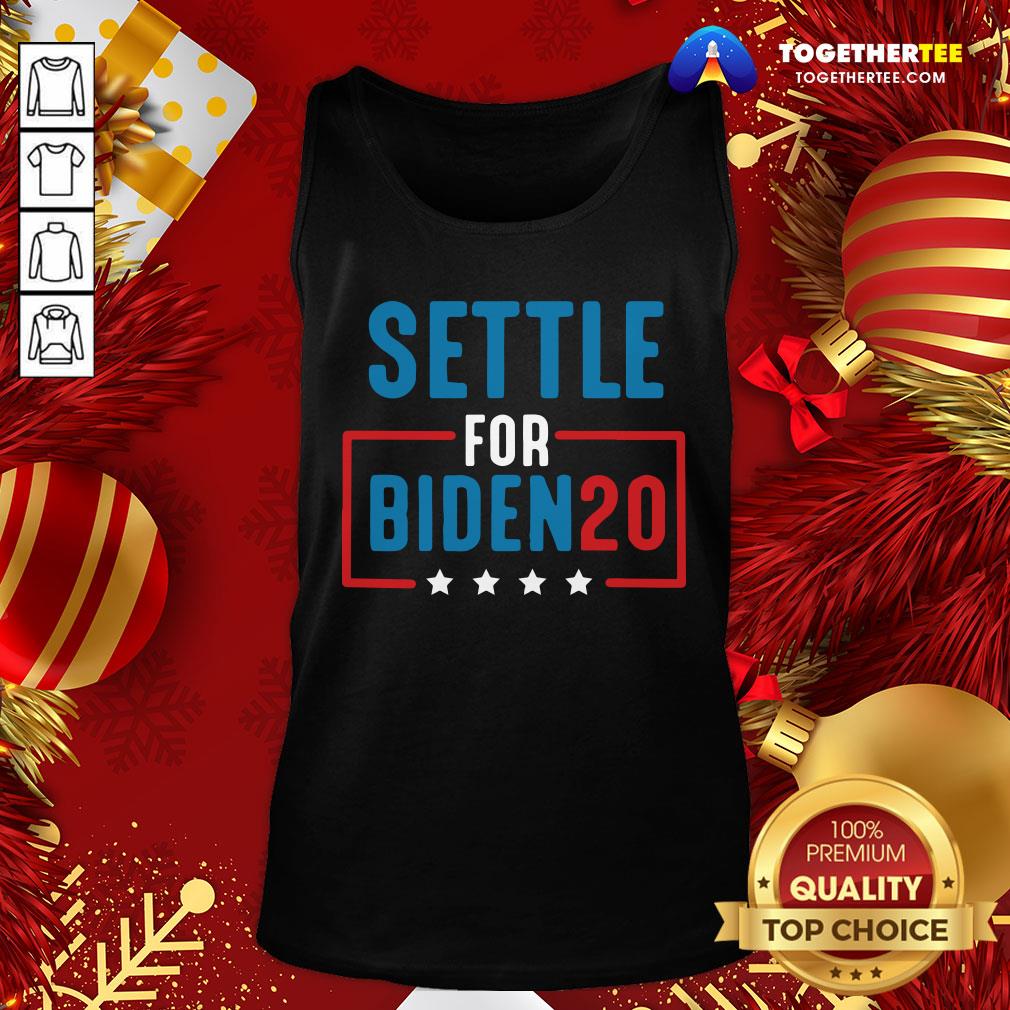 Happy Joe Biden Election Settle For Biden 2020 Pullover Shirt - Image 3
