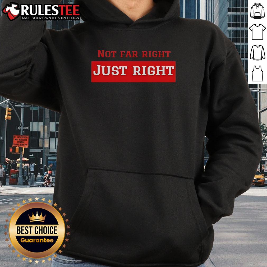 Official Leilani Dowding Wearing Not Far Right Just Right T-Shirt - Image 2