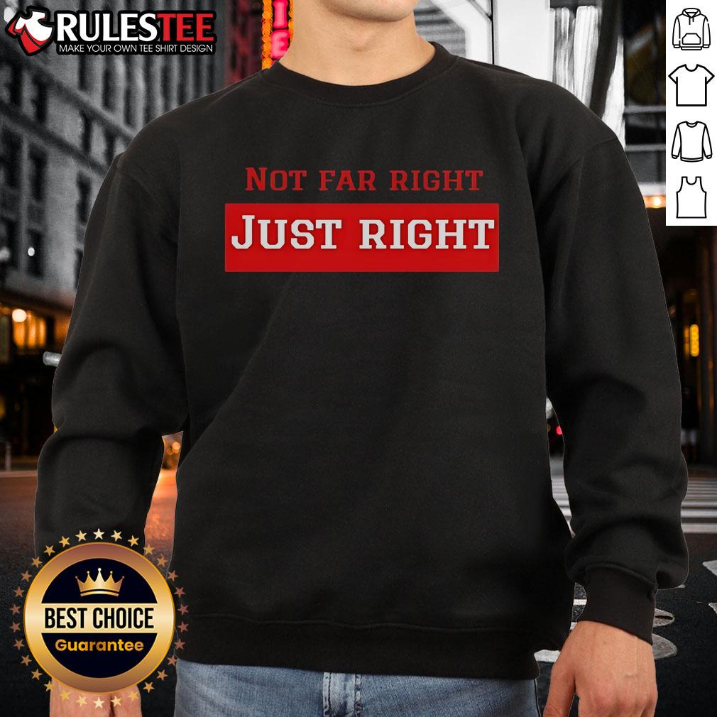 Official Leilani Dowding Wearing Not Far Right Just Right T-Shirt - Image 5