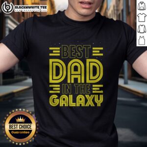 Top Best Dad In The Galaxy Birthday Father's Day Shirt