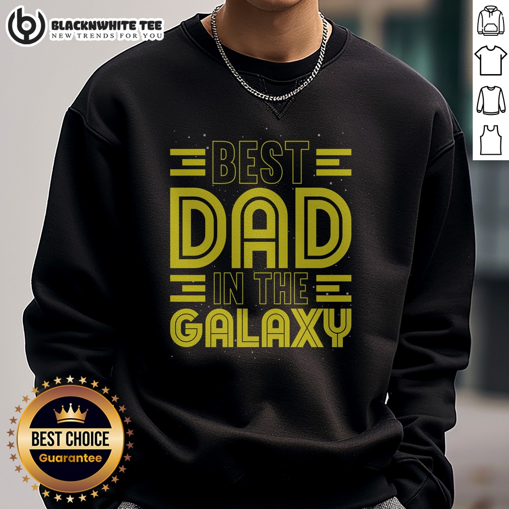 Top Best Dad In The Galaxy Birthday Father's Day Shirt - Image 4