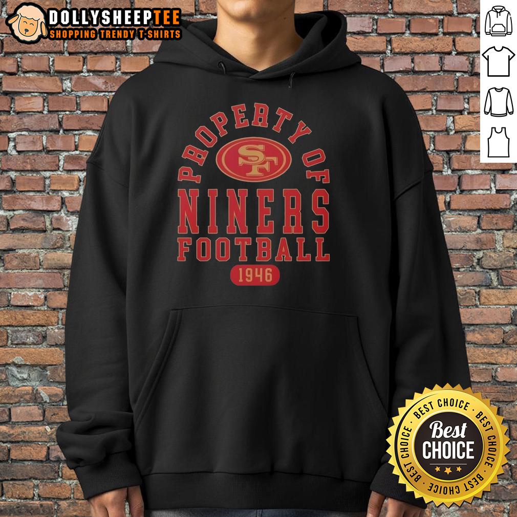 Official Property Of San Francisco 49ers Football Since 1946 T-Shirt - Image 2