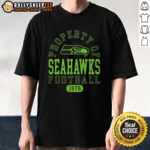 Official Property Of Seattle Seahawks Football Since 1976 T-Shirt