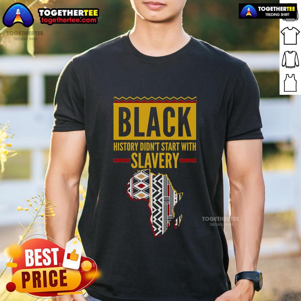 Top Black History Didn't Start With Slavery Africa Map T-Shirt