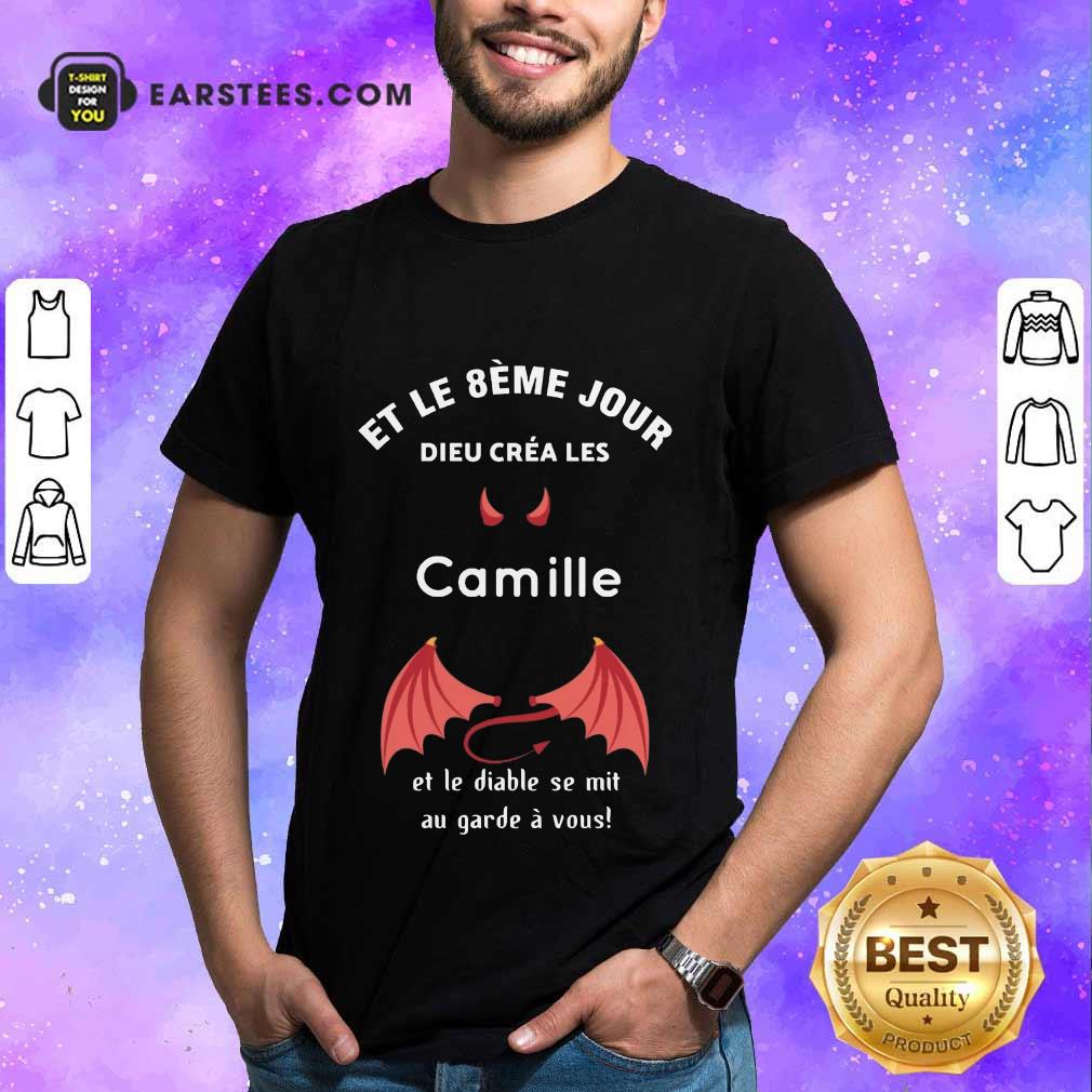 Funny Et Le 8eme Jour Dieu Créa Les Camille Shirt