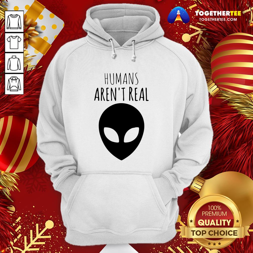 Nice Humans Aren't Real Shirt - Image 5