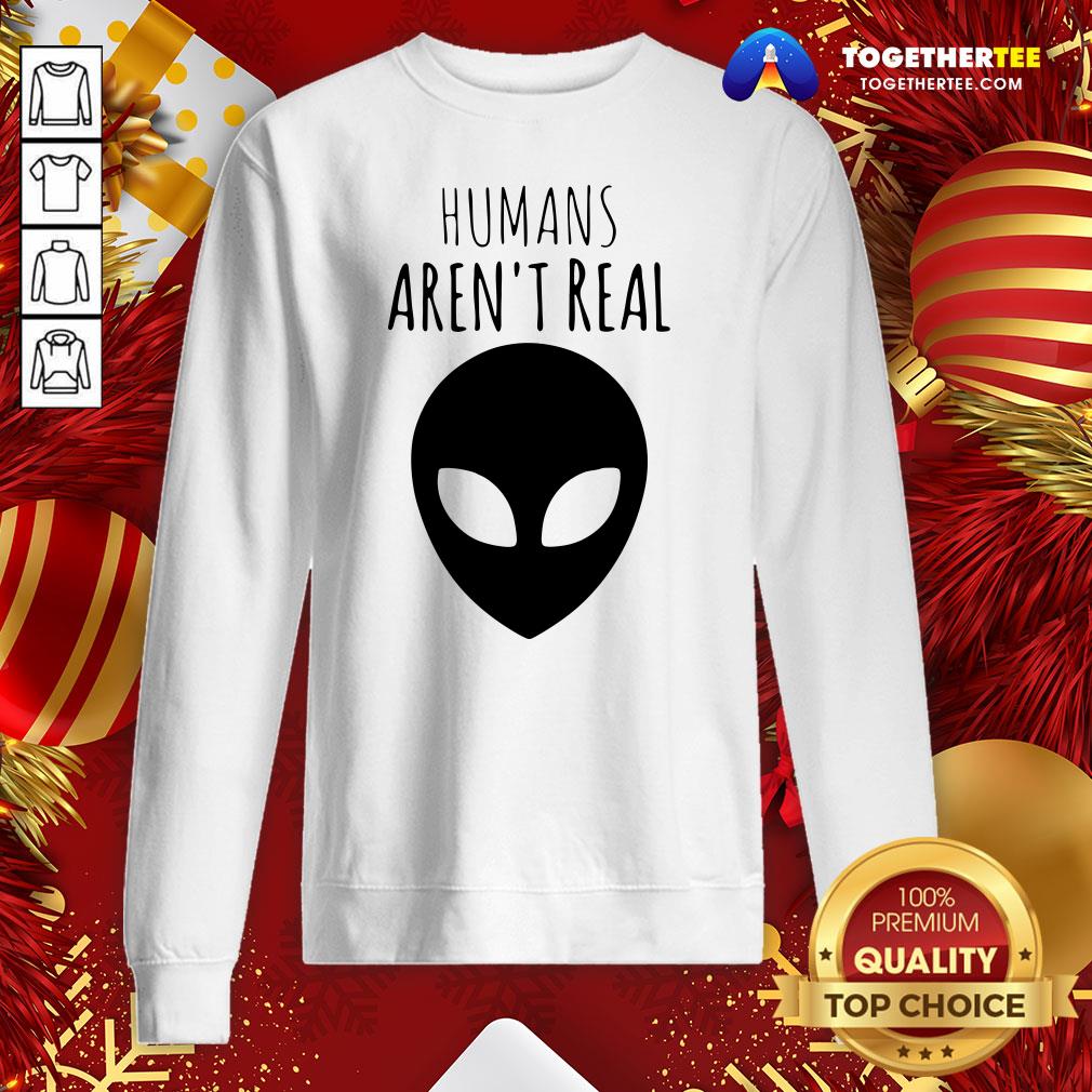 Nice Humans Aren't Real Shirt - Image 4
