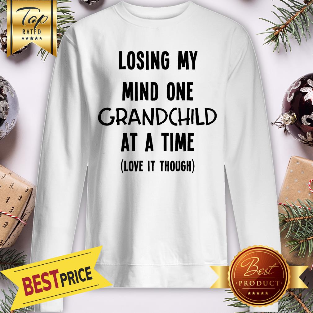 Official Losing My Mind One Grandchild At A Time Love It Though Shirt - Image 4