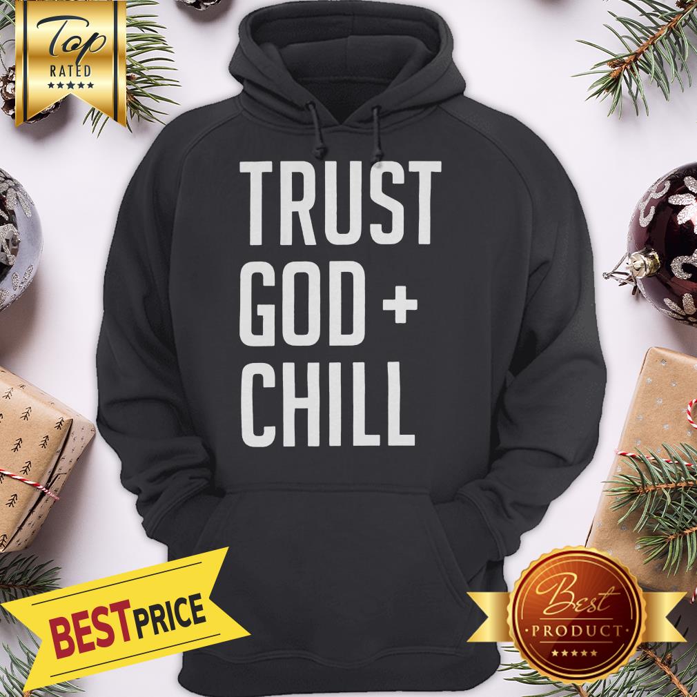 Official Trust God + Chill Adult Shirt - Image 5