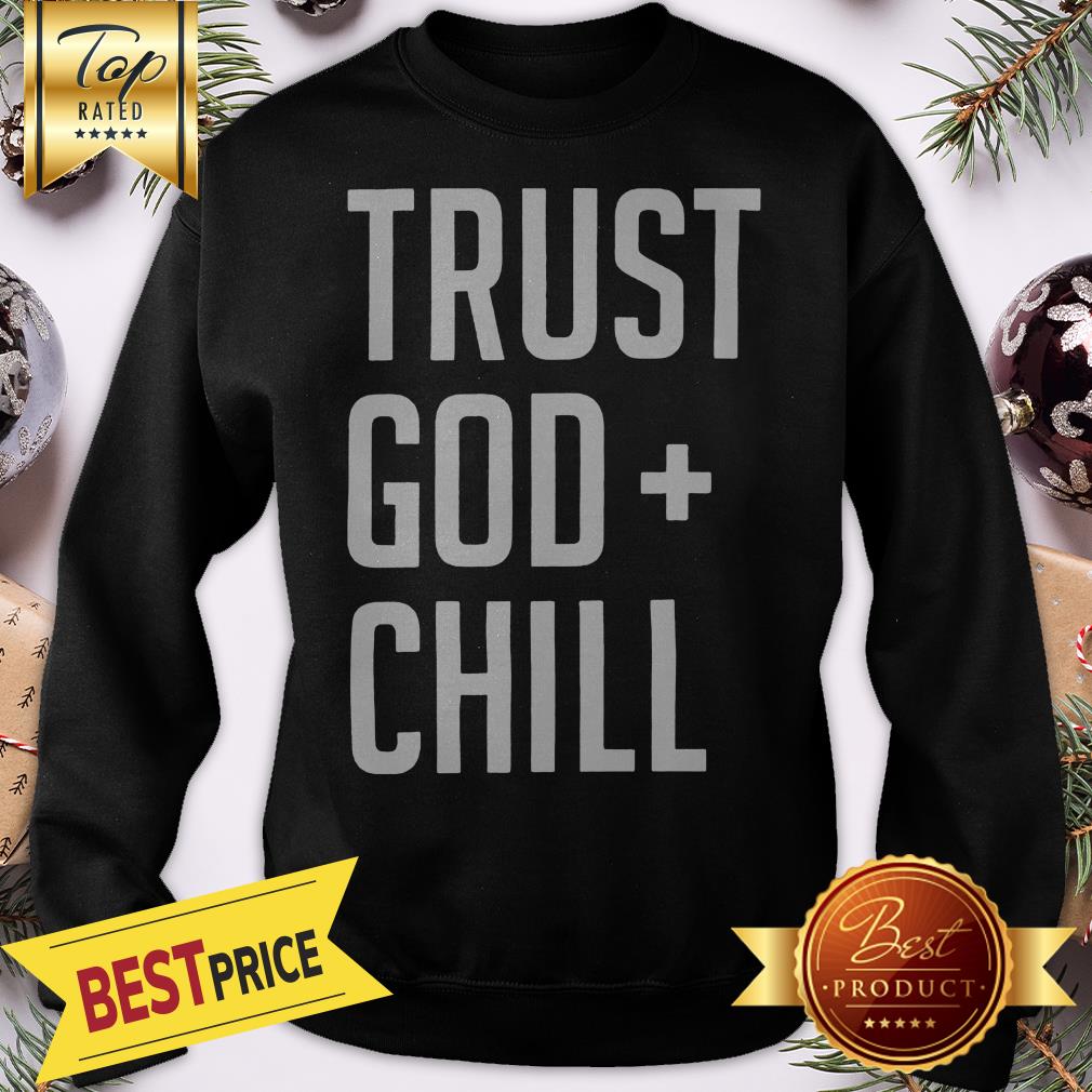 Official Trust God + Chill Adult Shirt - Image 4