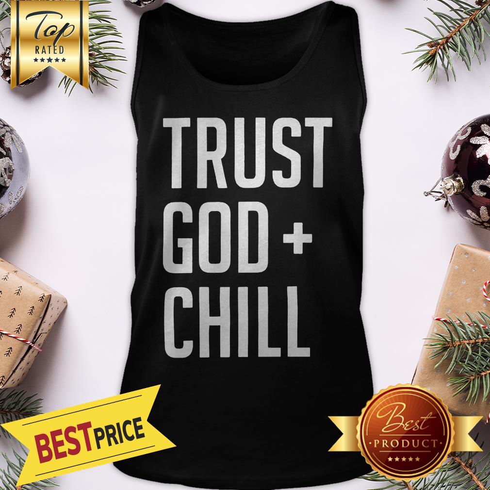 Official Trust God + Chill Adult Shirt - Image 3