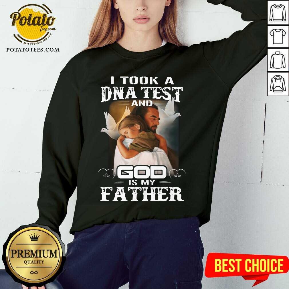 Premium I Took A DNA Test And God Is My Father Shirt - Image 4