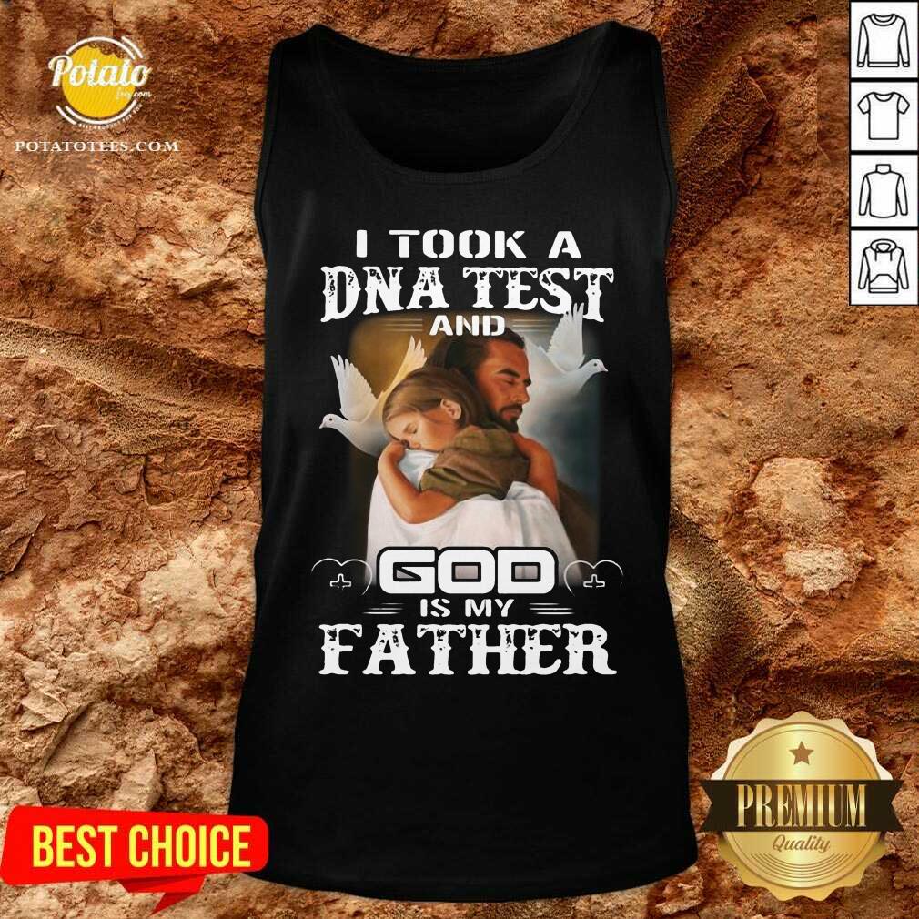 Premium I Took A DNA Test And God Is My Father Shirt - Image 3