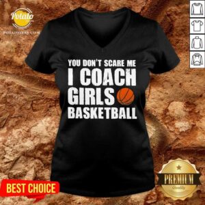 Alternative view of Pretty You Don’t Scare Me I Coach Girls Basketball 2021 Shirt