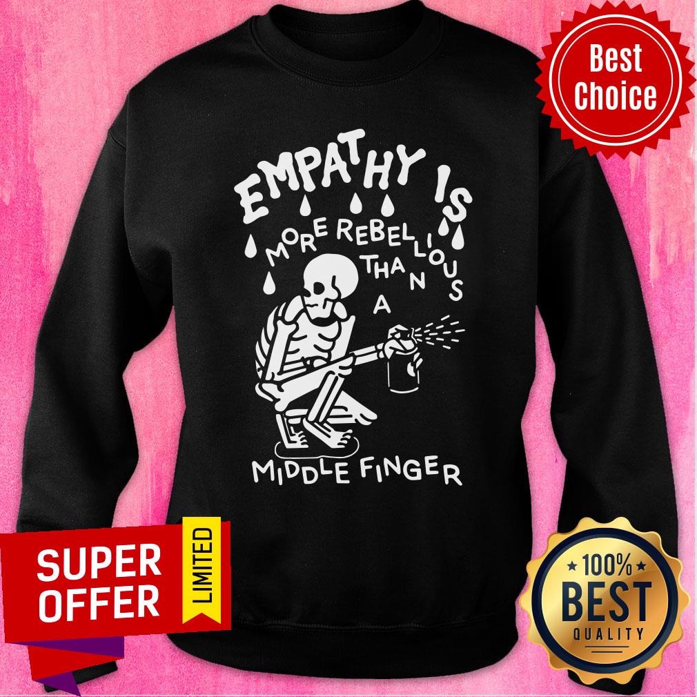 Skeleton Empathy Is More Rebellious Shirt - Image 4