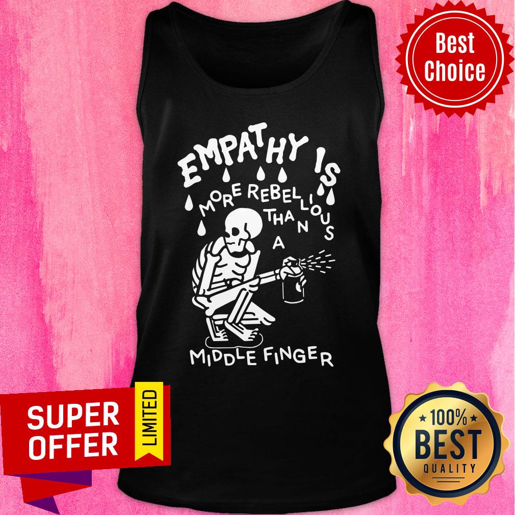 Skeleton Empathy Is More Rebellious Shirt - Image 3