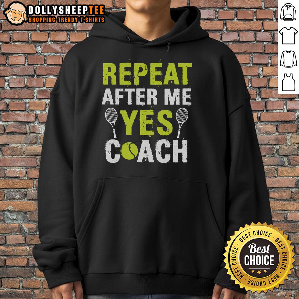 Happy Repeat After Me Yes Coach Tennis T-Shirt - Image 2