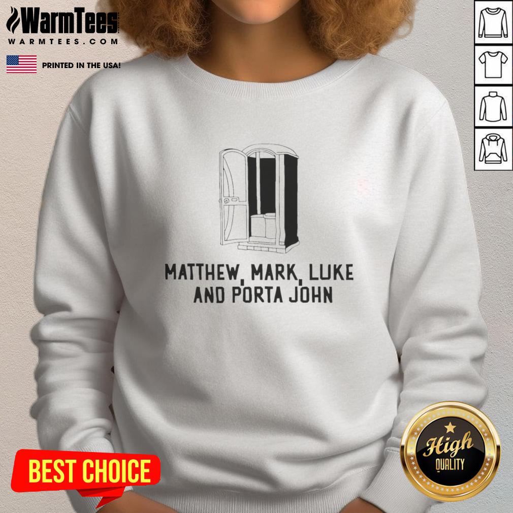 Pretty Matthew Mark Luke And Porta John T-Shirt - Image 5