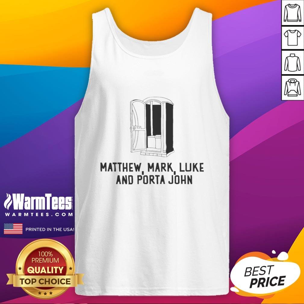 Pretty Matthew Mark Luke And Porta John T-Shirt - Image 4