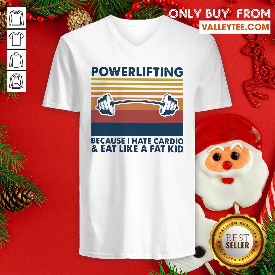 Love Powerlifting Because I Hate Cardio And Eat Like A Fat Kid Vintage Shirt - Image 4