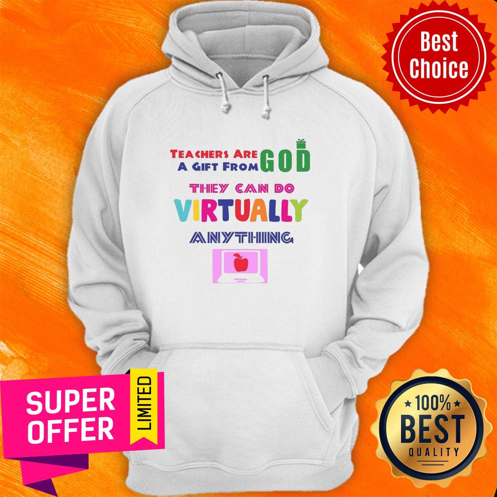 Teachers Are God A Gift From They Can Do Virtually Anything Shirt - Image 2