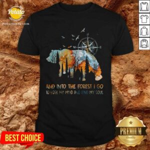 Camping Bear And Into The Forest Shirt