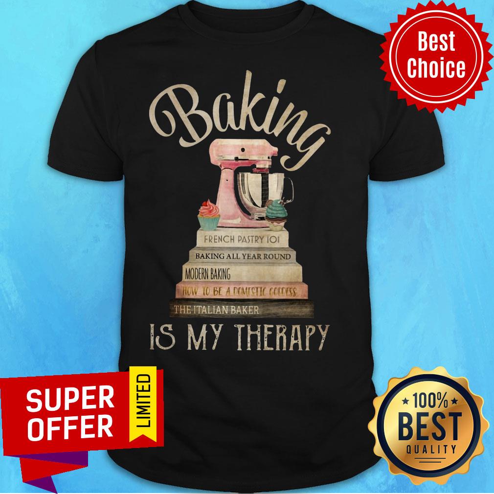 Nice Baking Is My Therapy Shirt