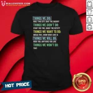 Official Things We Did Things We Won'T Do Rock Songs Shirt