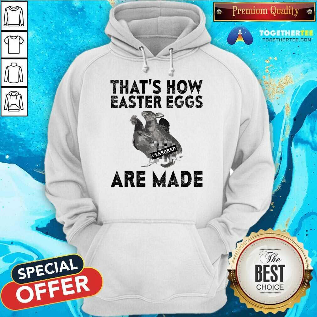 That's How Easter Eggs Are Made Censored Shirt - Image 4