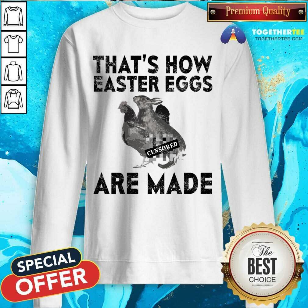 That's How Easter Eggs Are Made Censored Shirt - Image 3