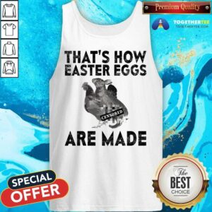 Alternative view of That's How Easter Eggs Are Made Censored Shirt