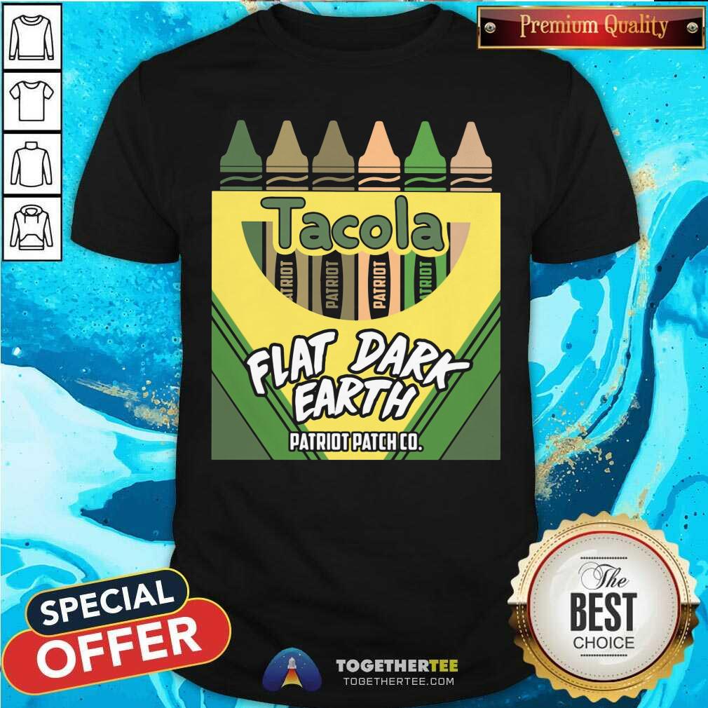 Tacola Flat Dark Earth Crayons Shirt