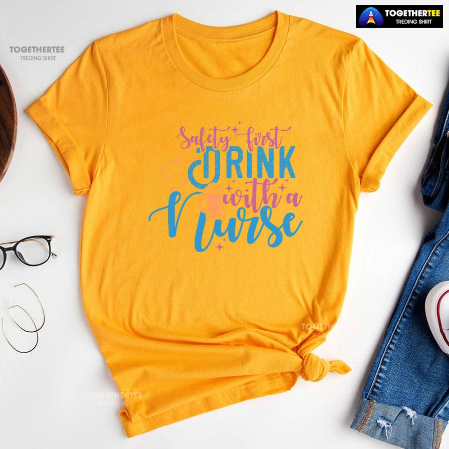 Safety First Drink With A Nurse Beer T-Shirt - Image 11