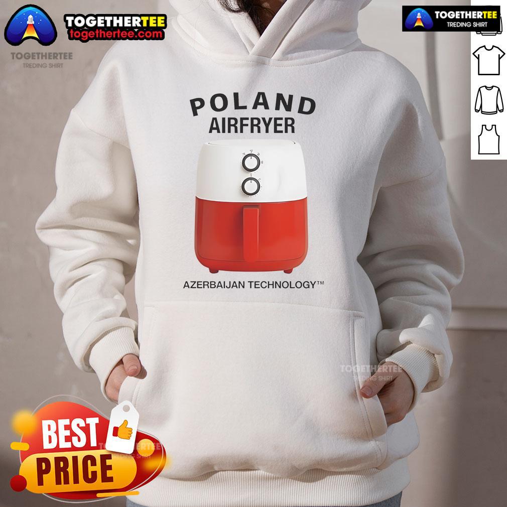 Nice Poland Airfryer Azerbaijan Technology T-Shirt - Image 2