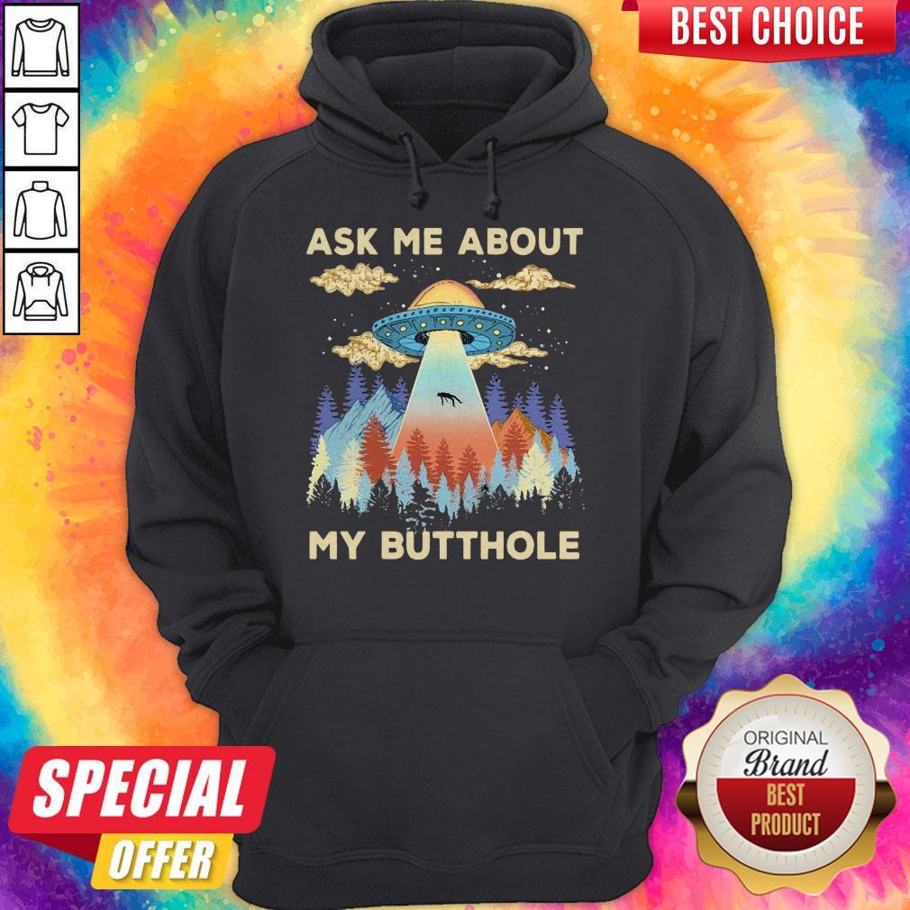 Cute UFO Ask Me About My Butthole Shirt - Image 5