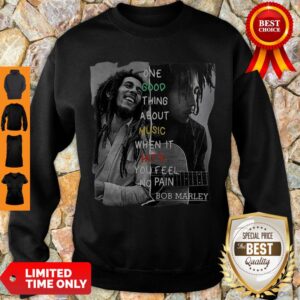 Alternative view of Good One Good Thing About Music When It Hit You Feel No Pain – Bob Marley Shirt