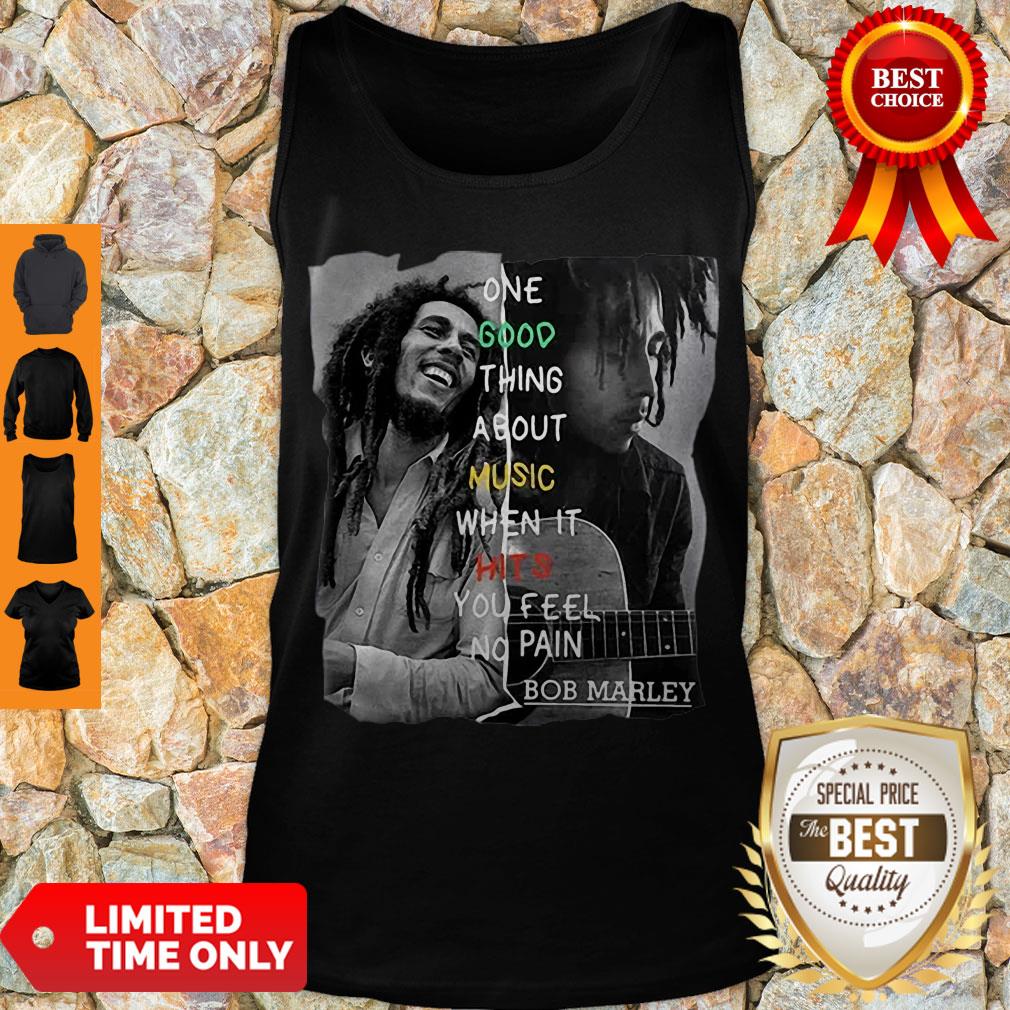 Good One Good Thing About Music When It Hit You Feel No Pain – Bob Marley Shirt - Image 4