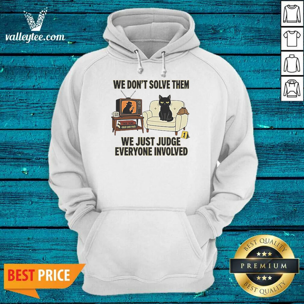 Original True Crime Cat Detective We Dont Solve Them We Just Judge Everyone Involved Shirt - Image 4