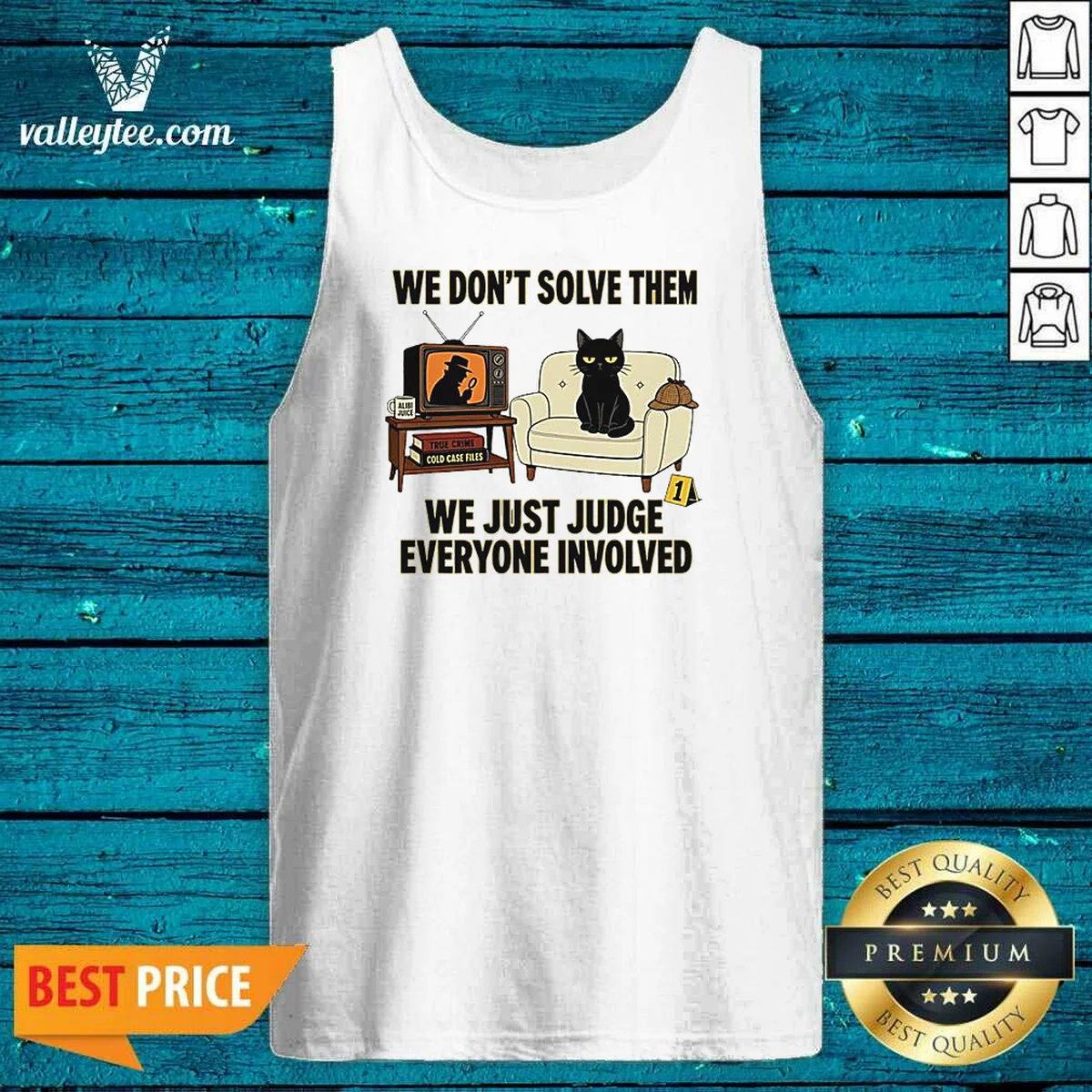 Original True Crime Cat Detective We Dont Solve Them We Just Judge Everyone Involved Shirt - Image 3