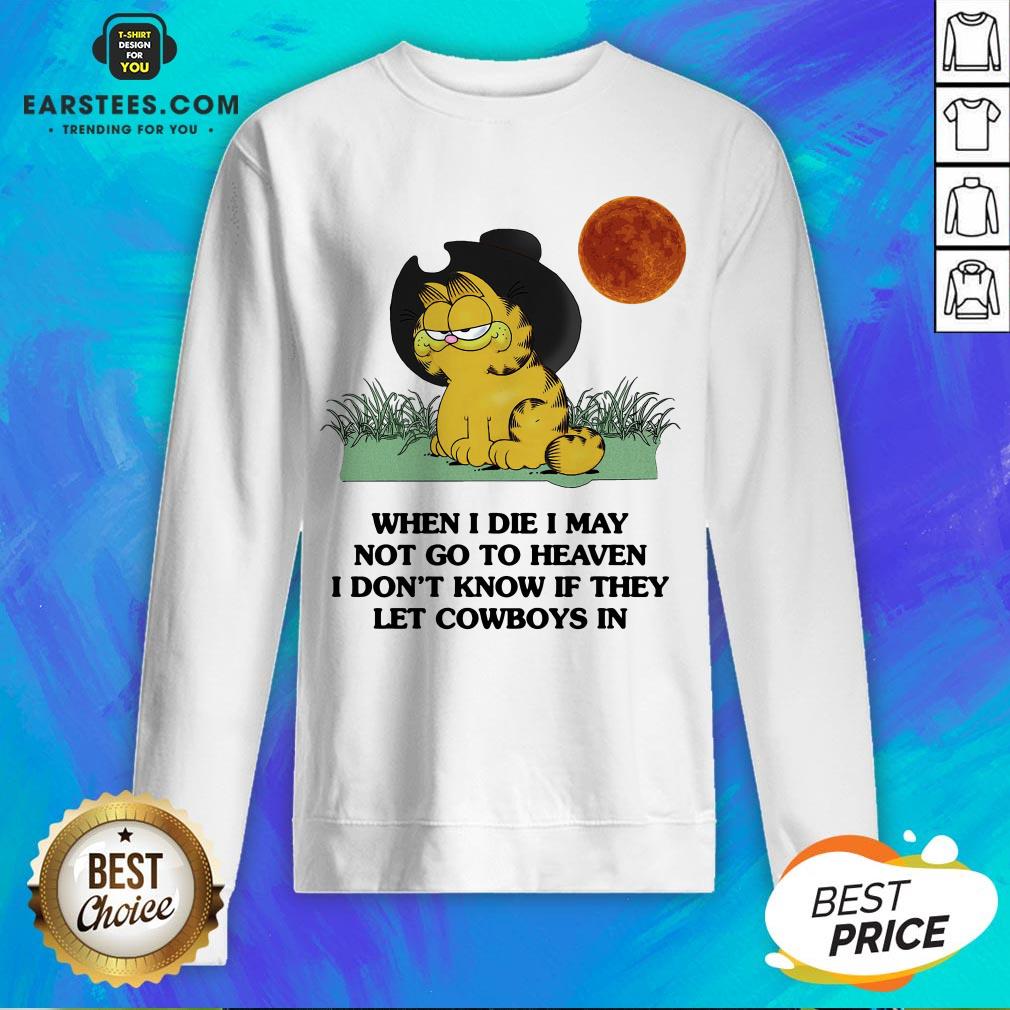 Hot Garfield When I Die I May Not Go To Heaven I Don’t Know If They Let Cowboys In T-Shirt - Image 2