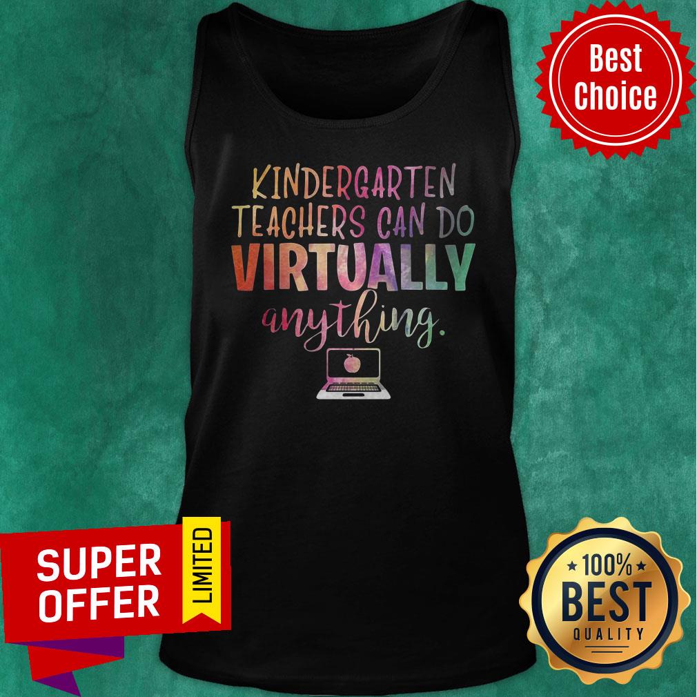 Premium Kindergarten Teachers Can Do Virtually Anything Shirt - Image 4