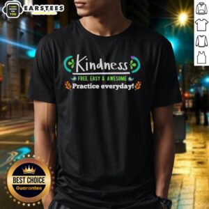 Good Kindness Free Easy And Awesome Practice Everyday Vintage T-Shirt