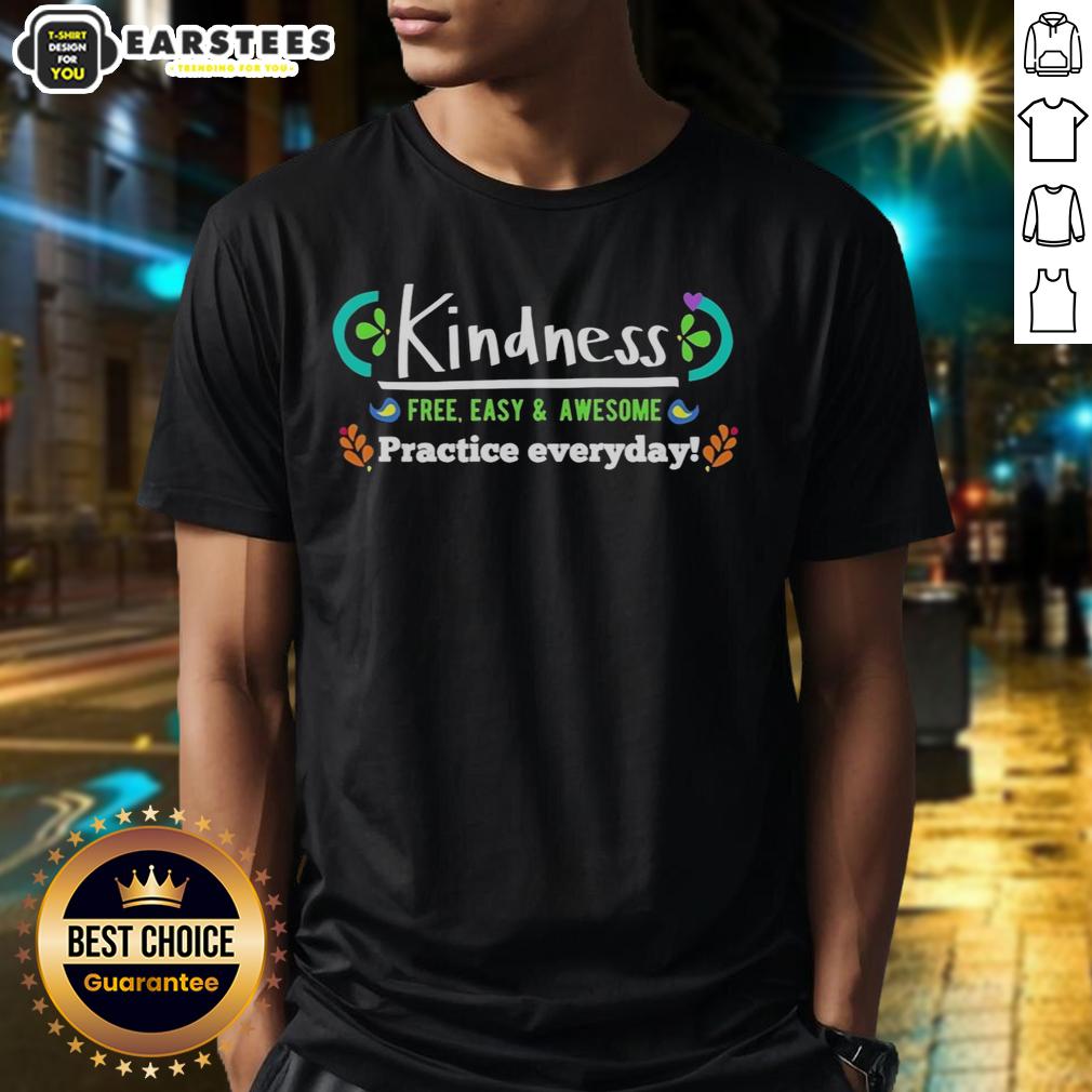 Good Kindness Free Easy And Awesome Practice Everyday Vintage T-Shirt